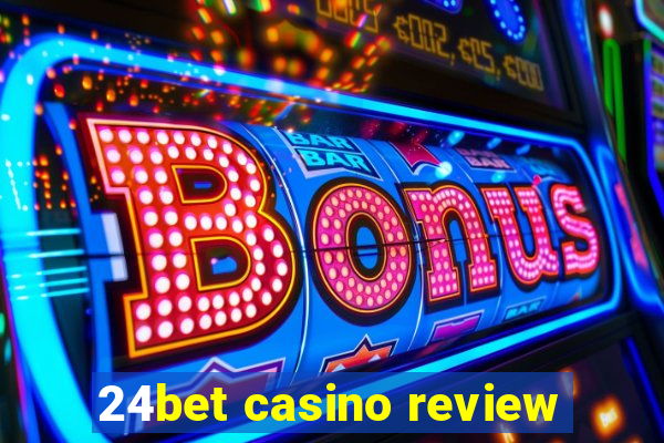 24bet casino review